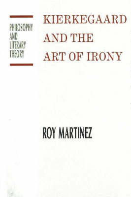 Kierkegaard And The Art Of Irony (Hardback)