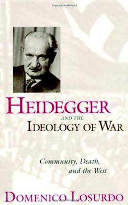 Heidegger And The Ideology Of War (Hardback)