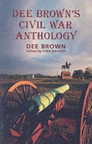 Dee Brown's Civil War Anthology (Paperback)