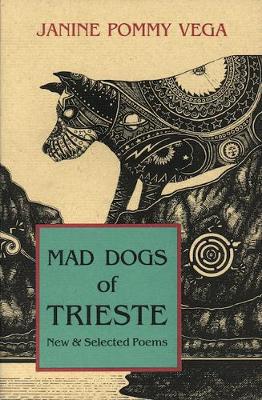 Mad Dogs of Trieste: New and Selected Poems (Paperback)