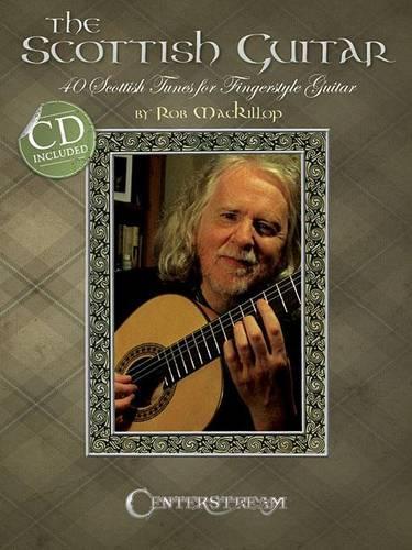 Rob MacKillop: The Scottish Guitar - 40 Scottish Tunes For Fingerstyle Guitar (Paperback)