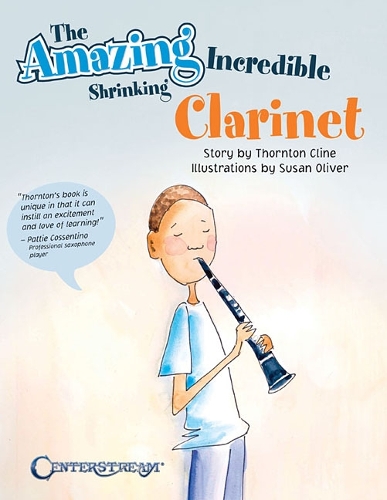 CLINE THORNTON THE AMAZING INCREDIBLE SHRINKING CLARINET CLT STORY BK (Paperback)