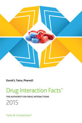 Drug Interaction Facts 2015: The Authority on Drug Interactions (Paperback)