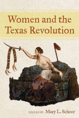 Women and the Texas Revolution (Hardback)