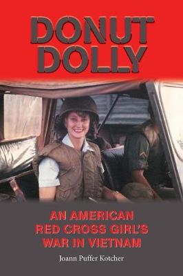 Donut Dolly: An American Red Cross Girl's War in Vietnam - North Texas Military Biography and Memoir Series (Paperback)