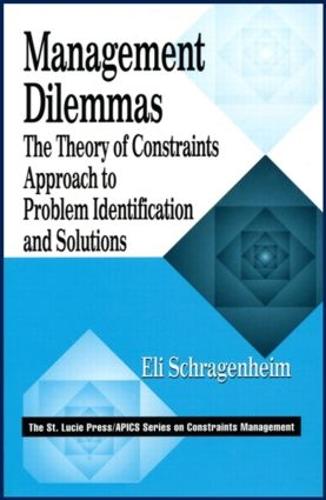 Management Dilemmas: The Theory of Constraints Approach to Problem Identification and Solutions (Paperback)
