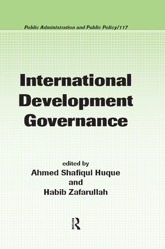 International Development Governance - Public Administration and Public Policy (Hardback)