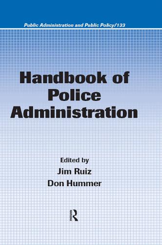 Handbook of Police Administration - Public Administration and Public Policy (Hardback)