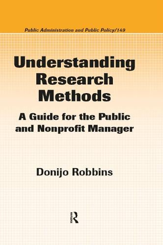 Understanding Research Methods: A Guide for the Public and Nonprofit Manager - Public Administration and Public Policy (Hardback)