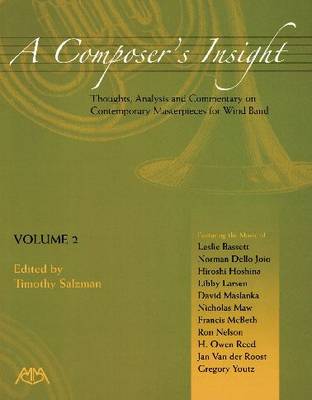 A Composer's Insight: Thoughts, Analysis and Comentary on Contempory Masterpieces for Wind Band (Paperback)