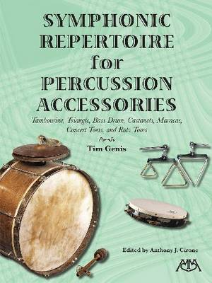 Symphonic Repertoire for Percussion Accessories: Tambourine, Triangle, Bass Drum, Castanets, Maracas, Concert Toms, and Roto Toms (Paperback)
