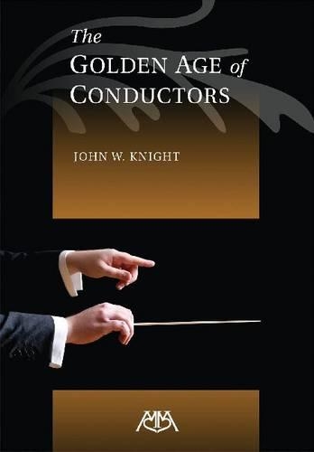 The Golden Age of Conductors (Paperback)
