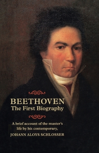 Beethoven: The First Biography, 1827 (Hardback)
