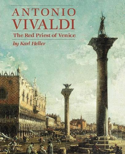 Antonio Vivaldi: The Red Priest of Venice - Amadeus (Paperback)