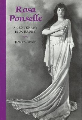 Rosa Ponselle: A Centenary Biography - Opera Biography 9 (Hardback)