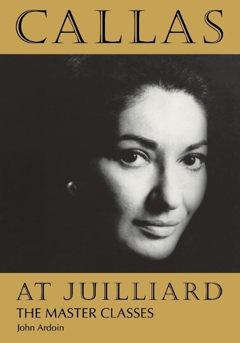 Callas at Juilliard: The Masterclasses (Paperback)