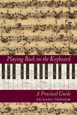 Playing Bach on the Keyboard: A Practical Guide (Hardback)