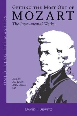 Getting the Most Out of Mozart: The Instrumental Works - Unlocking the Masters