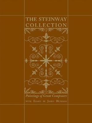 The Steinway Collection: Paintings of Great Composers (Hardback)