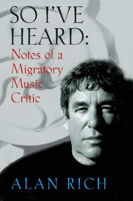 So I've Heard: Notes of a Migratory Music Critic (Hardback)