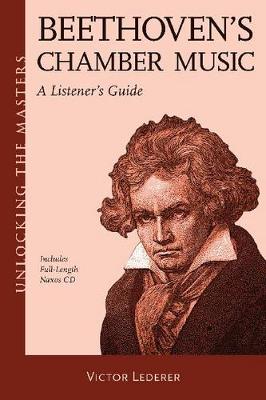 Victor Lederer: Beethoven's Chamber Music - A Listener's Guide - Unlocking the Masters Series 24