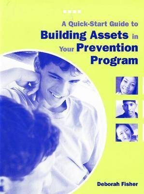 A Quick-Start Guide to Building Assets in Your Prevention Program (Paperback)