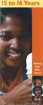 15 to 16 Years - Raising Kids Who Thrive! S. (Paperback)