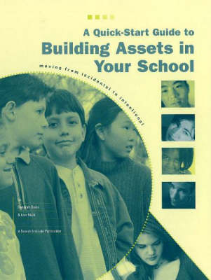 Quick-Start Guide to Building Assets in Your School: Moving from Incidental to Intentional (Paperback)