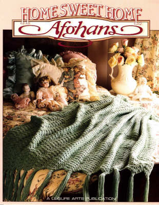 Home Sweet Home Afghans - Crochet treasury (Paperback)