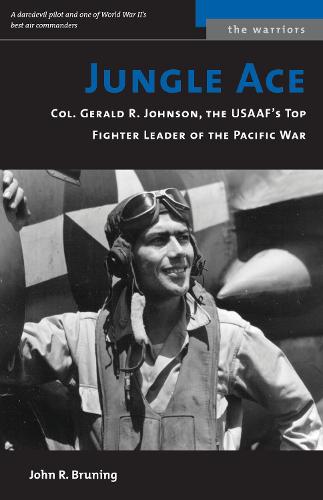 Jungle Ace (M): The Story of One of the Usaaf's Great Fighret Leaders, Col. Gerald R. Johnson (Paperback)