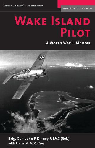 Wake Island Pilot: A World War II Memoir - Memories of War (Paperback)