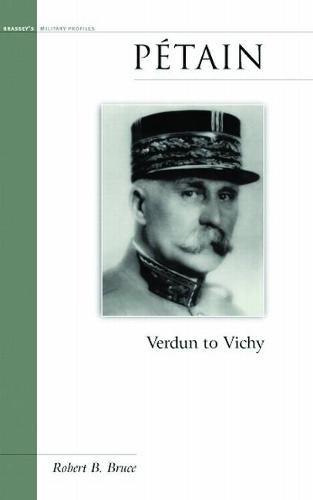 Petain: Verdun to Vichy - Military Profiles (Paperback)