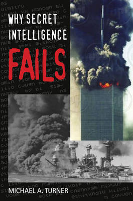 Why Secret Intelligence Fails (Hardback)