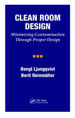 Clean Room Design: Minimizing Contamination Through Proper Design (Hardback)