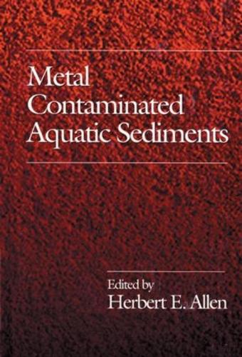 Metal Contaminated Aquatic Sediments (Hardback)