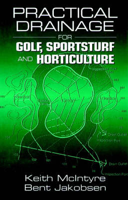 Practical Drainage for Golf, Sportsturf and Horticulture (Hardback)