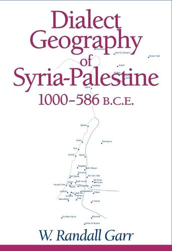 Dialect Geography of Syria-Palestine, 1000-586 BCE (Hardback)