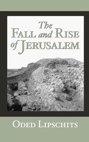 The Fall and Rise of Jerusalem: Jerusalem Under Babylonian Rule (Hardback)