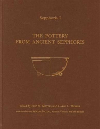 Sepphoris I: The Pottery from Ancient Sepphoris - Sepphoris Excavation Reports (Hardback)