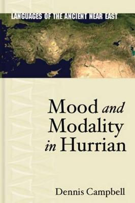 Mood and Modality in Hurrian - Languages of the Ancient Near East (Hardback)