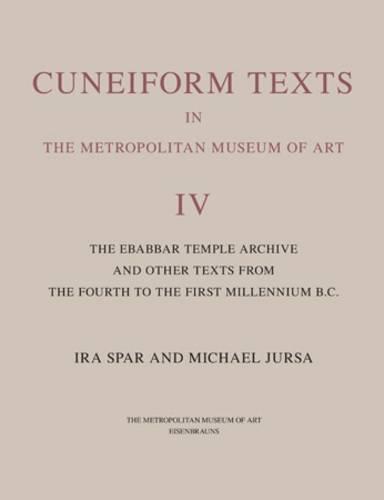 The Ebabbar Temple Archive and Other Texts from the Fourth to the First Millennium B.C. - Cuneiform Texts in the Metropolitan Museum of Art 4 (Hardback)