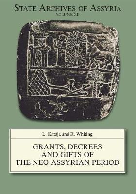 Grants, Decrees, and Gifts of the Neo-Assyrian Period - State Archives of Assyria 12 (Paperback)