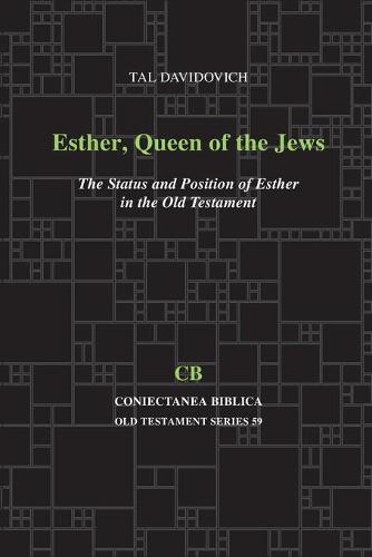 Esther, Queen and the Jews: The Status and Position of Esther in the Old Testament (Paperback)