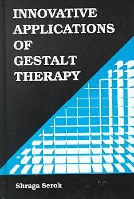 Innovative Applications of Gestalt Therapy (Hardback)