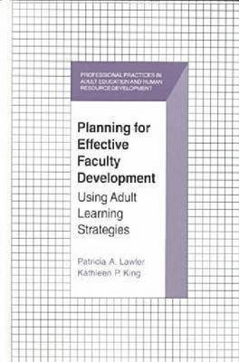 Planning for Effective Faculty Development: Using Adult Learning Strategies (Hardback)