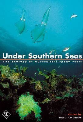 Under Southern Seas: The Ecology of Australia's Rocky Reefs (Hardback)