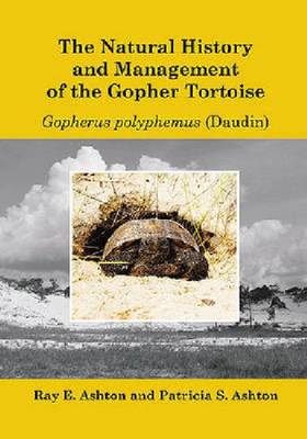 The Natural History and Management of the Gopher Tortoise (Gopherus Polyphemus Daudin) (Hardback)