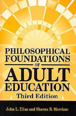 Philosophical Foundations of Adult Education (Hardback)