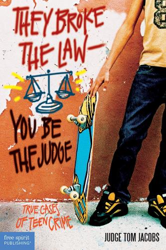 They Broke the Law - You be the Judge: True Cases of Teen Crime (Paperback)