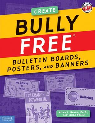 Bully Free Bulletin Boards, Posters, and Banners: Creative Displays for a Safe and Caring School Grades K-8 (Paperback)